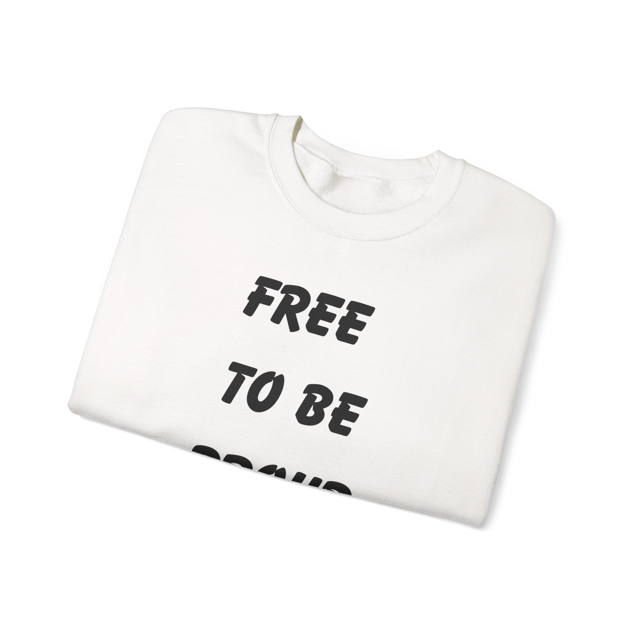Unisex Signature Crewnecks - FREE TO BE PROUD, PROUD TO BE FREE