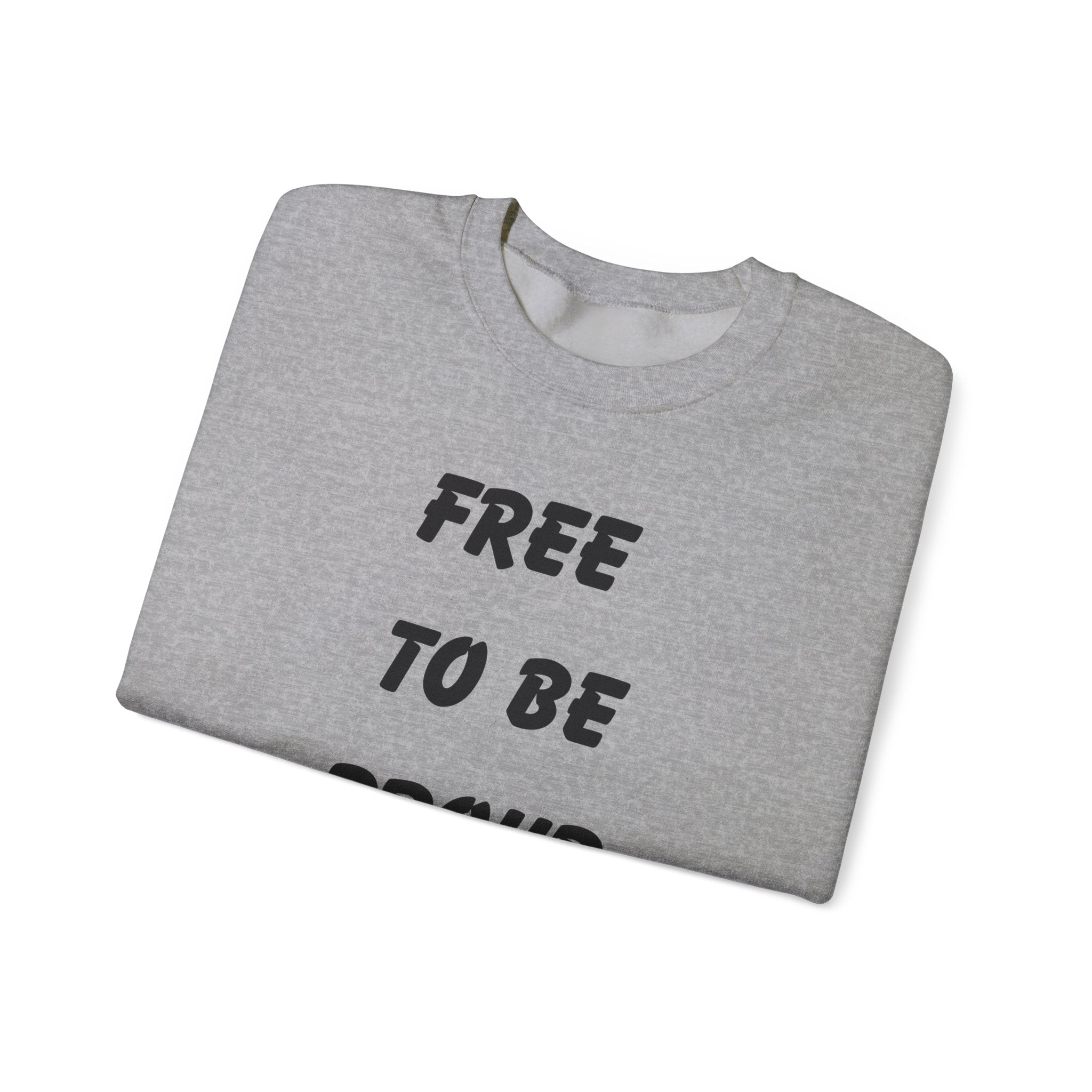 Unisex Signature Crewnecks - FREE TO BE PROUD, PROUD TO BE FREE