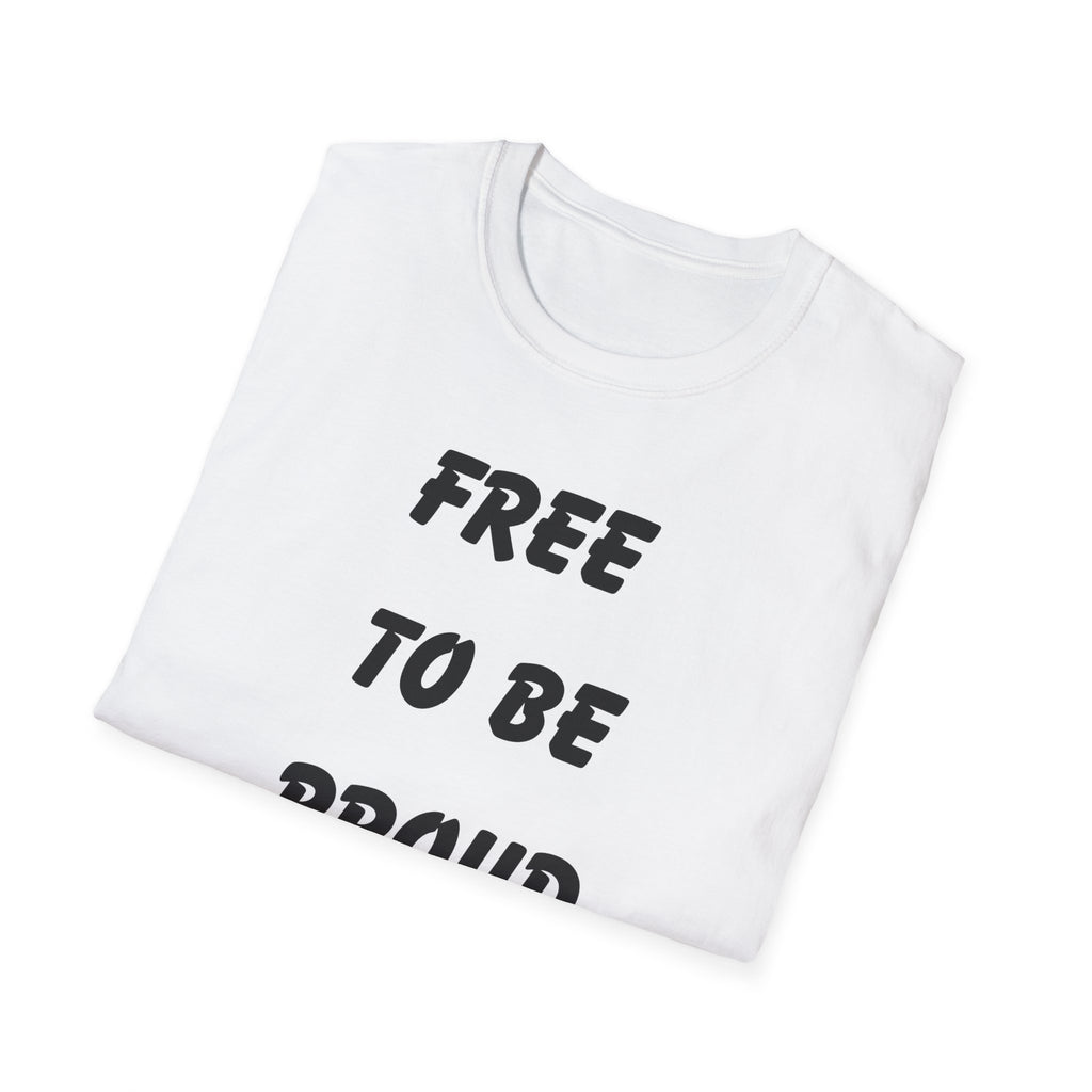 Unisex Signature Tees - FREE TO BE PROUD, PROUD TO BE FREE
