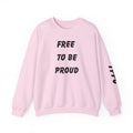 Unisex Signature Crewnecks - FREE TO BE PROUD, PROUD TO BE FREE