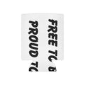 Can Cooler - FREE TO BE PROUD, PROUD TO BE FREE