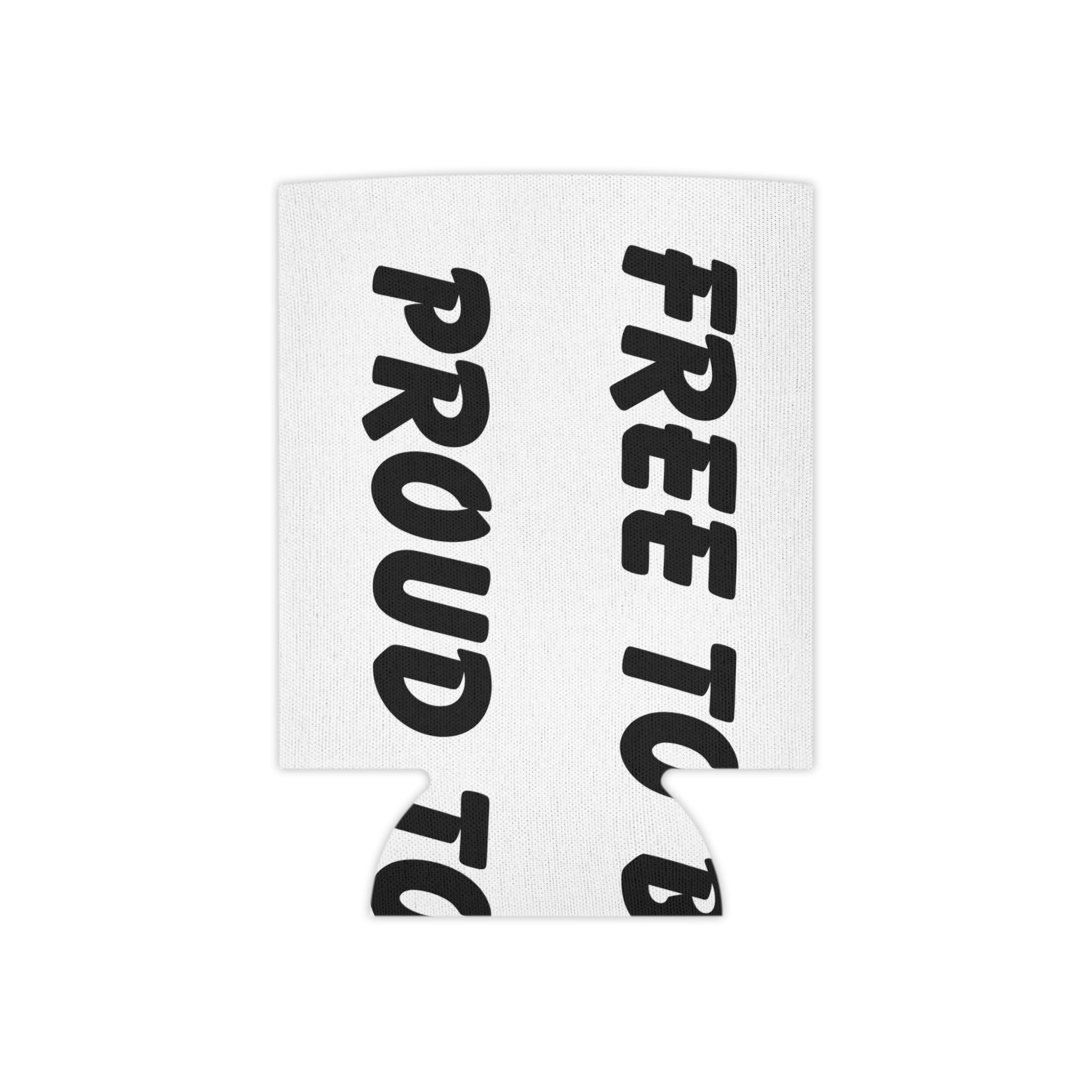 Can Cooler - FREE TO BE PROUD, PROUD TO BE FREE