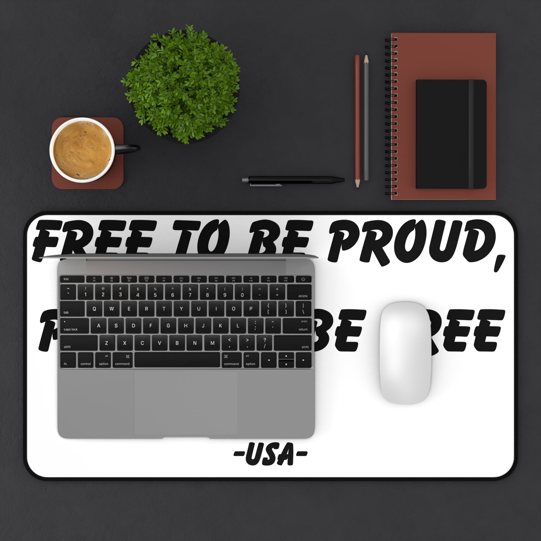 Signature Desk Mat - FREE TO BE PROUD, PROUD TO BE FREE