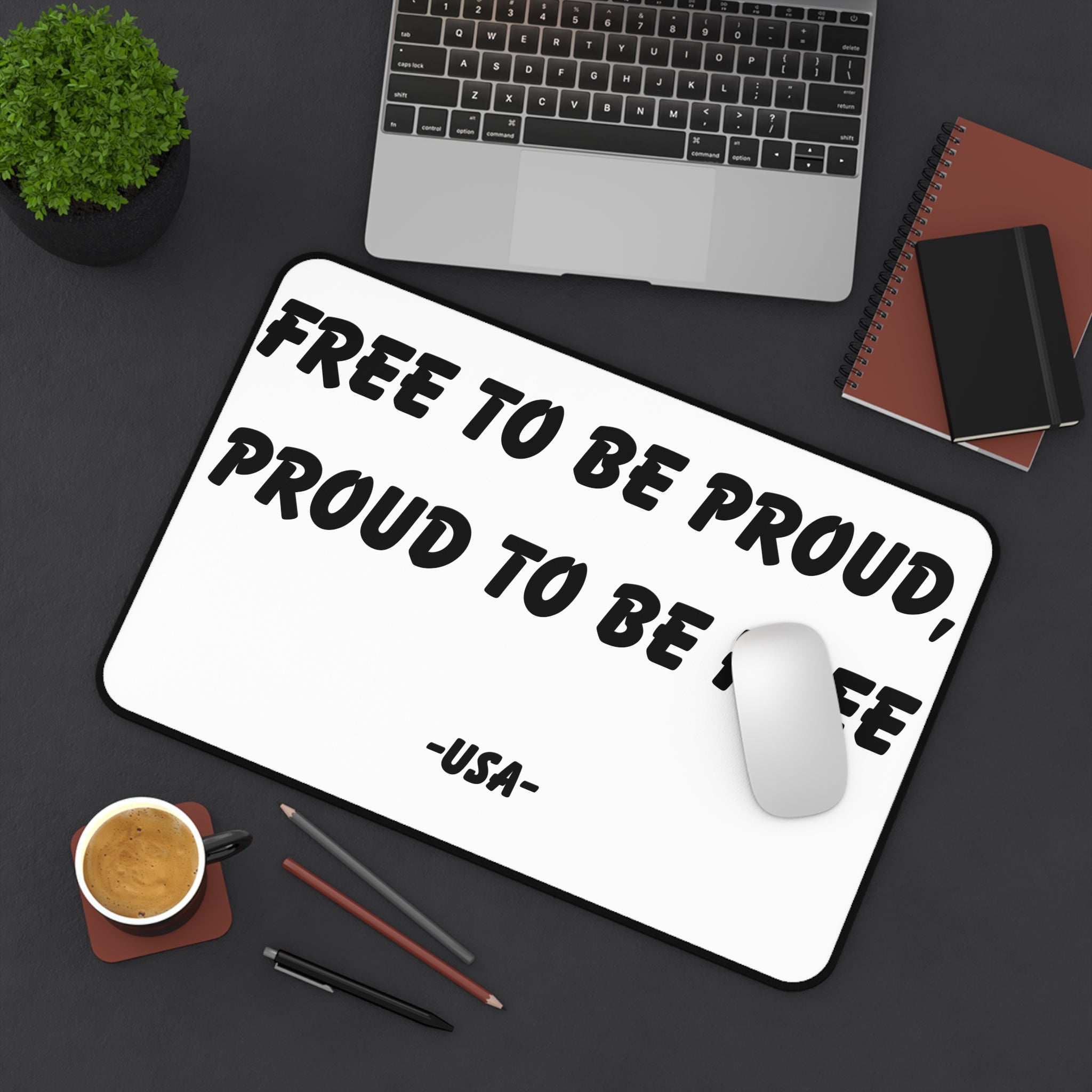 Signature Desk Mat - FREE TO BE PROUD, PROUD TO BE FREE