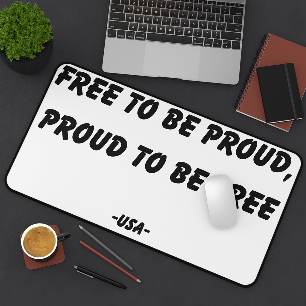 Signature Desk Mat - FREE TO BE PROUD, PROUD TO BE FREE