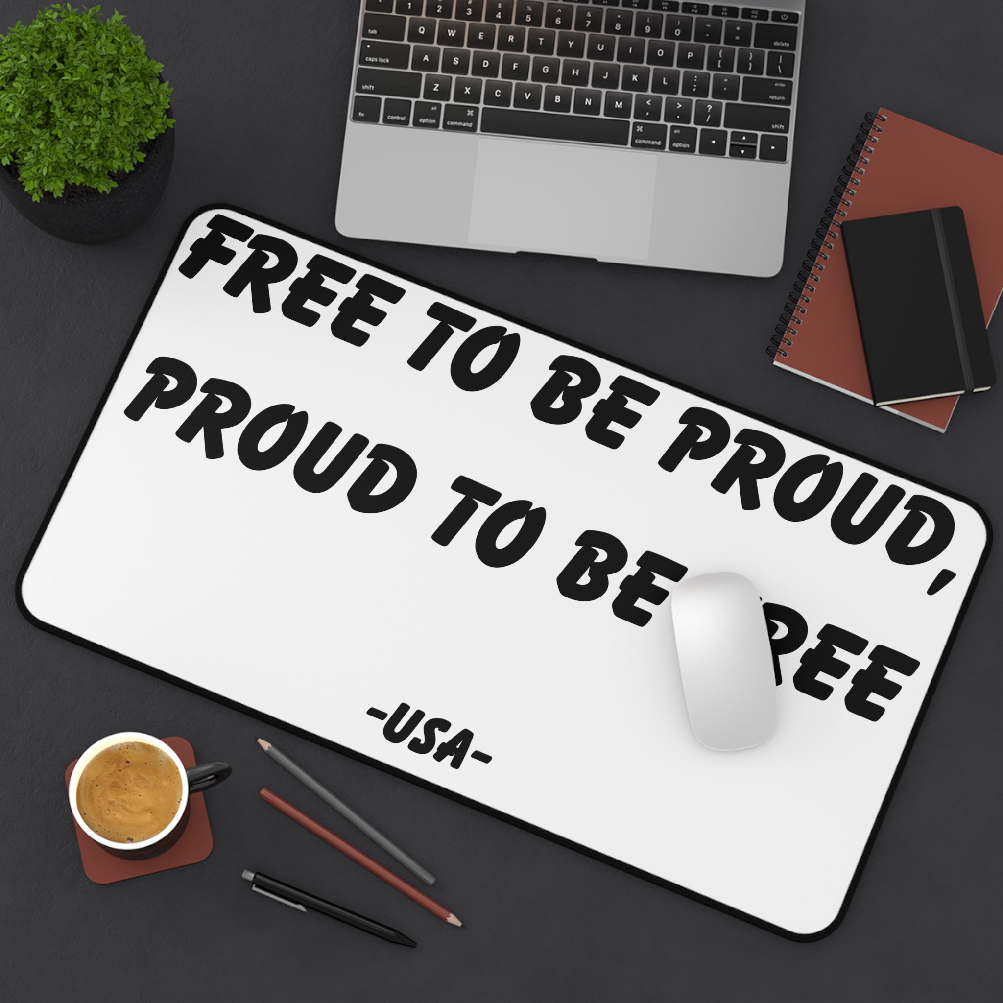 Signature Desk Mat - FREE TO BE PROUD, PROUD TO BE FREE