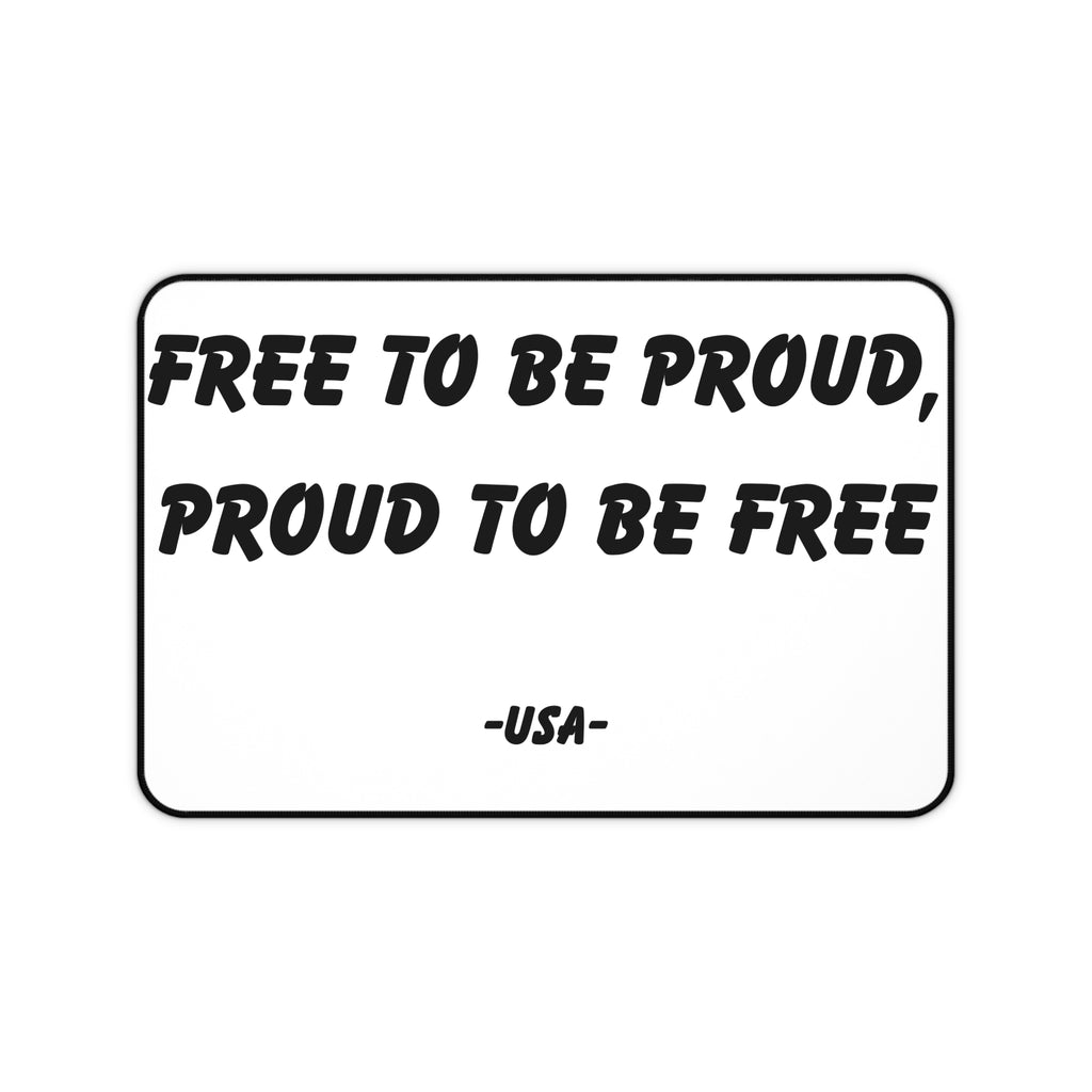 Signature Desk Mat - FREE TO BE PROUD, PROUD TO BE FREE