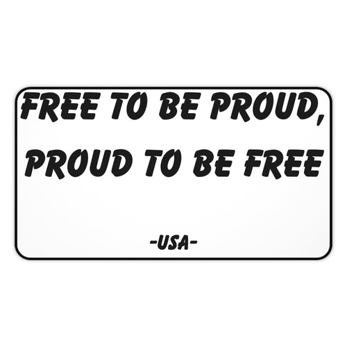 Signature Desk Mat - FREE TO BE PROUD, PROUD TO BE FREE